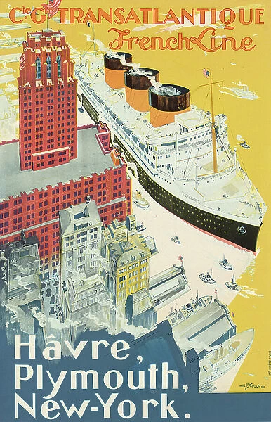 Poster advertising the Le Havre-Plymouth-New York route by the shipping company Companie Generale Transatlantigue, known as the French Line (colour lithograph)
