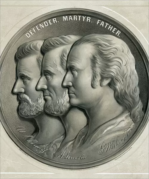 Defender, martyr, father - U. S. Grant, A. Lincoln, G. Washin