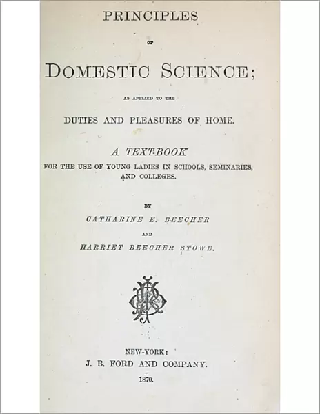 DOMESTIC SCIENCE, 1870. The Principles of Domestic Science by Catharine Beecher