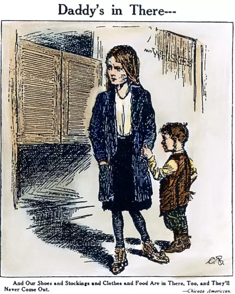 Daddys In There... American cartoon from a broadside published by the Anti-Saloon League, c1917, highlighting children as the ultimate victims of alcohol abuse