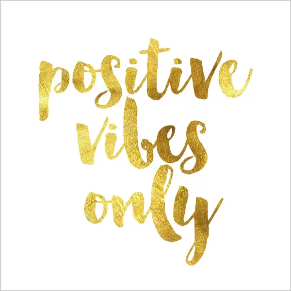 Positive vibes only gold foil message