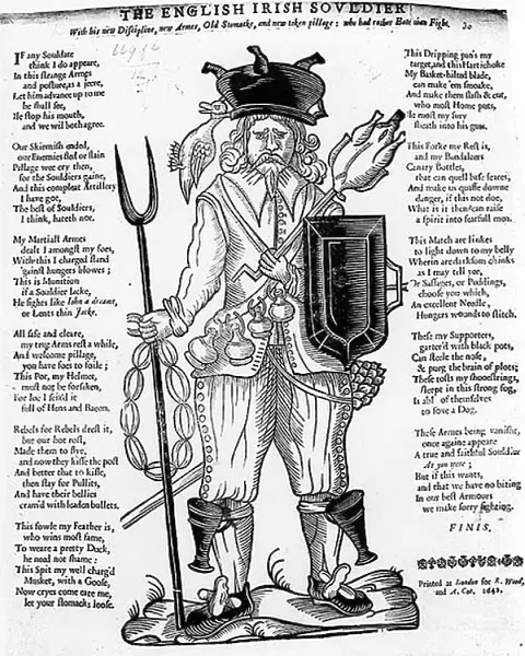 The English Irish Soldier, with his New Discipline, New Arms, Old Stomach, and New Taken Pillage