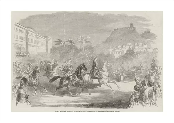 Otho, King of Greece, and his Queen, and Suite, at Athens (engraving)