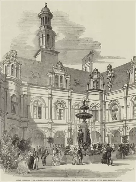 Great Exhibition Fetes at Paris, Court-Yard of Louis Quatorze, at the Hotel de Ville, Arrival of the Lord Mayor of London (engraving)