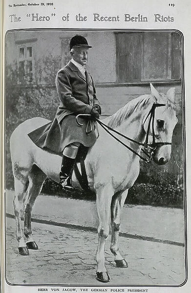 Her Von Jagow, the German Police President, photographed on horseback, in hunting gear. Captioned, The 'Hero' of the Recent Berlin Riots