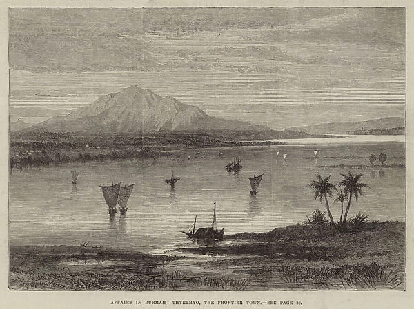 Affairs in Burmah, Thyetmyo, the Frontier Town (engraving)