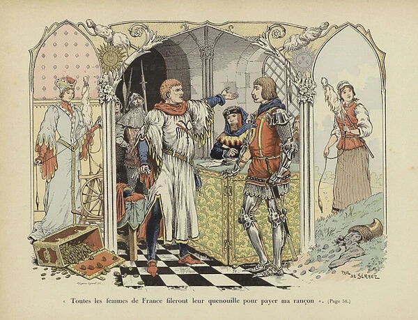 'All the women of France will spin their distaffs to pay my ransom'(colour litho)
