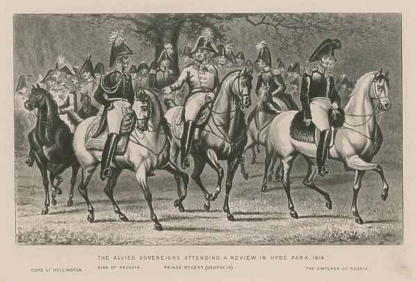 The Allied Sovereigns attending a review in Hyde Park, 1814 (engraving)