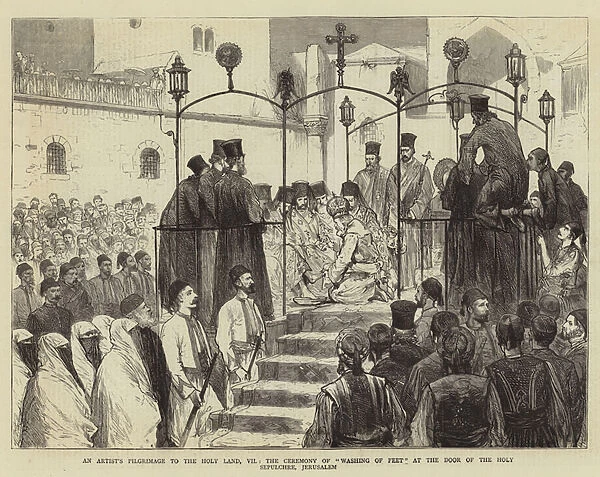 An Artists Pilgrimage to the Holy Land, VII, the Ceremony of 'Washing of Feet'at the Door of the Holy Sepulchre, Jerusalem (engraving)