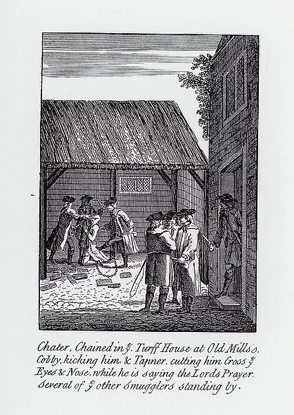 Chater, Chained in ye Turff House at Old Mills's Cobby, kicking him and Tapner, cutting him Goss ye Eyes and Nose, while he is saying the Lords Prayer several of ye other Smugglers standing by (litho)