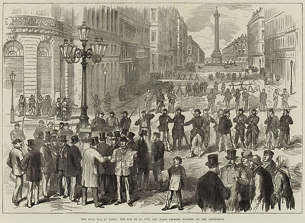 The Civil War in Paris, the Rue de la Paix and Place Vendome guarded by the Insurgents (engraving)