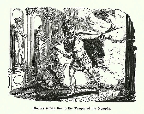 Clodius setting fire to the Temple of the Nymphs (engraving)