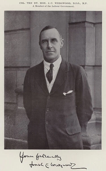 Colonel the Right Honourable J C Wedgwood, DSO, MP, a Member of the Labour Government (b  /  w photo)