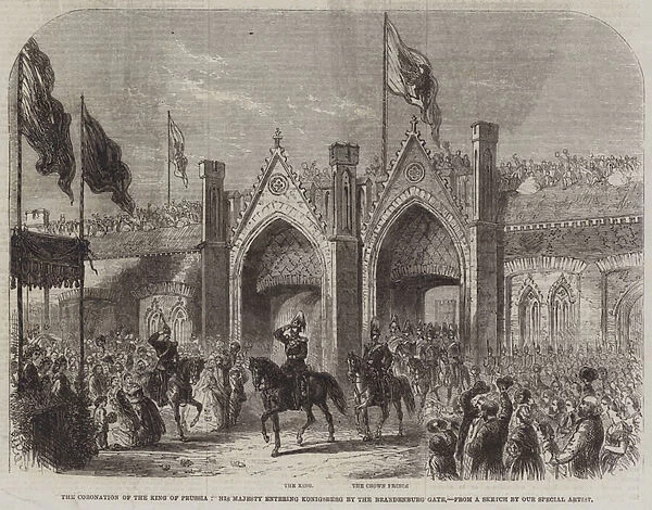 The Coronation of the King of Prussia, His Majesty entering Konigsberg by the Brandenburg Gate (engraving)