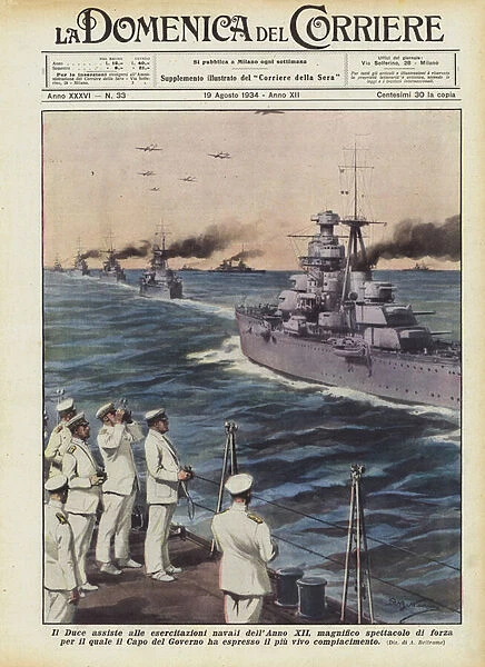 The Duce attends the naval exercises of the Year XII, a magnificent show of strength for... (colour litho)