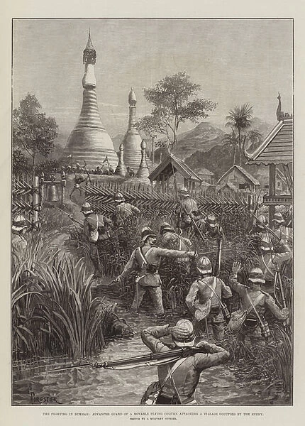 The Fighting in Burmah, Advanced Guard of a Movable Flying Column attacking a Village occupied by the Enemy (engraving)