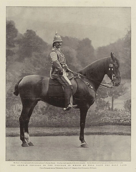 The German Emperor in the Uniform in which he will Visit the Holy Land (b  /  w photo)