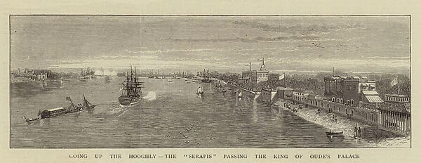 Going up the Hooghly, the 'Serapis'passing the King of Oudes Palace (engraving)