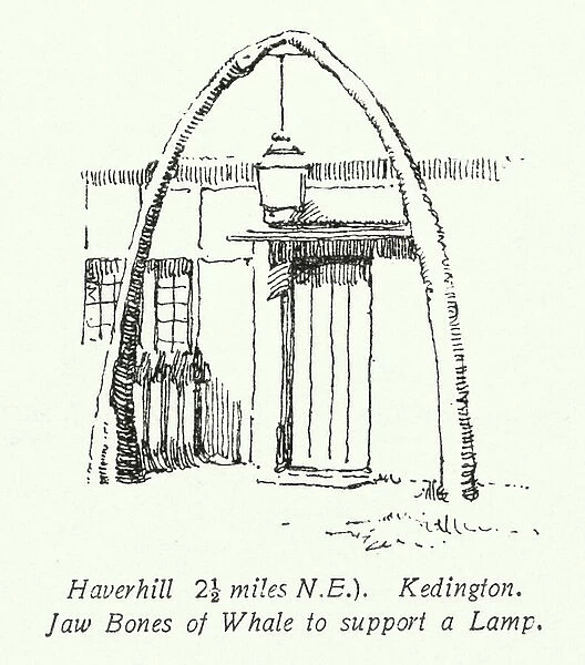 Haverhill, 21 / 2 miles NE, Kedington, Jaw Bones of Whale to support a Lamp (litho)