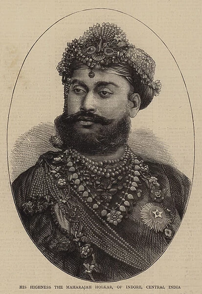His Highness the Maharajah Holkar, of Indore, Central India (engraving)