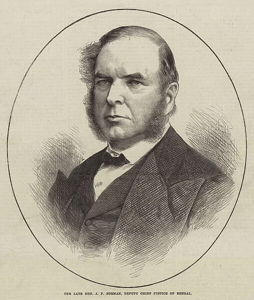 The late Honourable J P Norman, Deputy Chief Justice of Bengal (engraving)
