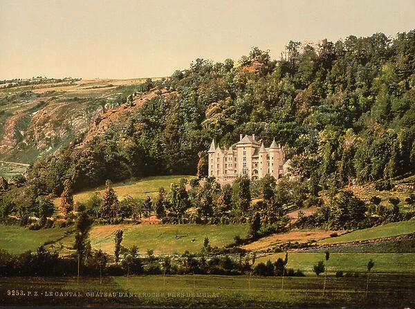 Le Cantal, Chateau Anteroche, near Murat, Auvergne Mountains in France, c.1890-c.1900