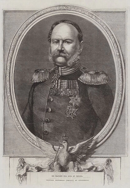 His Majesty the King of Prussia, crowned Yesterday (Friday) at Konigsberg (engraving)