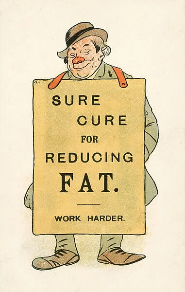 Obesity: sure cure for reducing fat - work harder (chromolitho)
