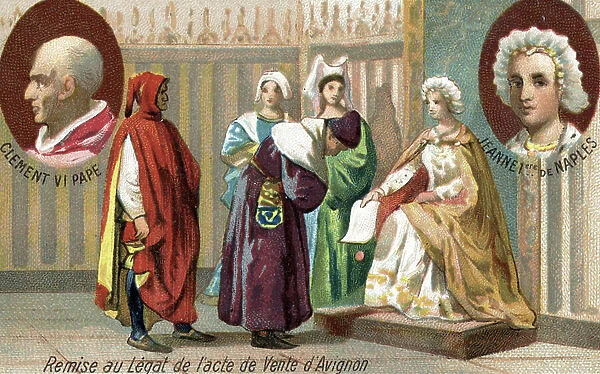 Pope Clement VI uprchased the sovereignty of Avignon by Guillaume de Malesec (Malosico) from Queen Joan I of Naples in June 6, 1348 for the sum of Naples, 80, 000 crowns. Late 19th century (chromolithograph)