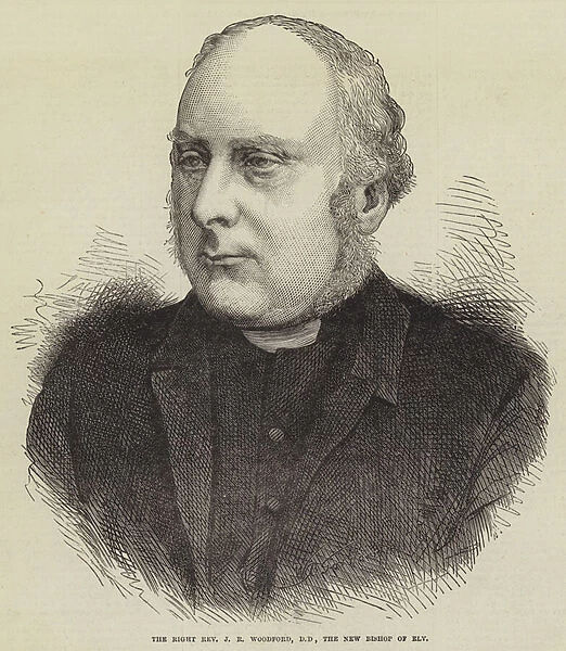 The Right Reverend J R Woodford, DD, the New Bishop of Ely (engraving)