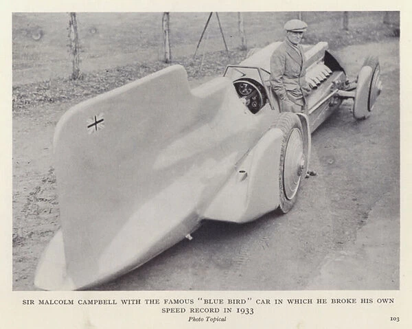 Sir Malcolm Campbell with the famous 'Blue Bird'car in which he broke his own speed record in 1933 (b  /  w photo)