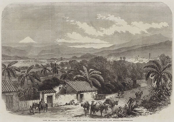 View of Jalapa, Mexico from the High Road between Vera Cruz and Mexico (engraving)