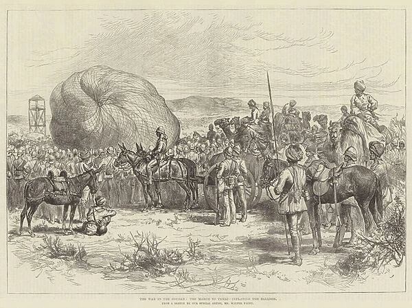 The War in the Soudan, the March to Tamai, inflating the Balloon (engraving)