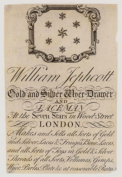 William Jephcott, Gold and Silver Wire Drawer and Laceman, Wood Street, London, trade card, 1744 (engraving)