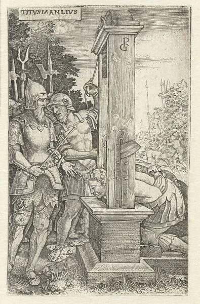 Titus Manlius Torquatus orders his son to be beheaded, print maker: Georg Pencz