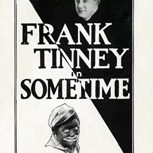 Frank Tinney in Sometime, Vaudeville Theatre