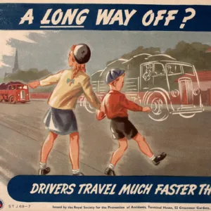 Road safety poster, A Long Way Off?