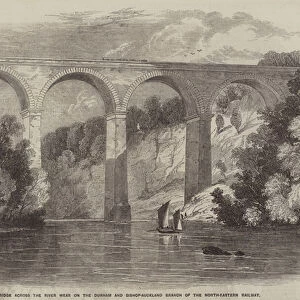 Bridge across the River Wear on the Durham and Bishop-Auckland Branch of the North-Eastern Railway (engraving)
