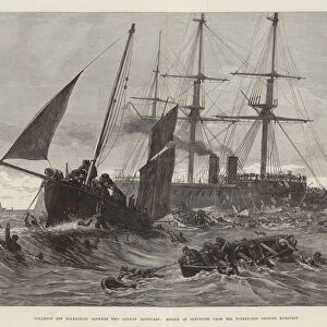 Collision off Folkestone between Two German Ironclads, Rescue of Survivors from the Turret-Ship Grosser Kurfurst (engraving)