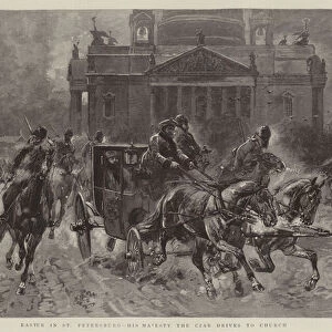 Easter in St Petersburg, His Majesty the Czar drives to Church (engraving)