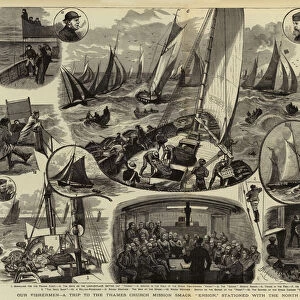 Our Fishermen, a Trip to the Thames Church Mission Smack "Ensign, "stationed with the North Sea Fishing Fleet (engraving)