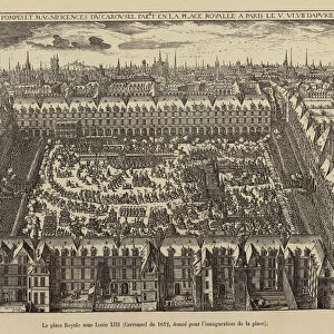 La place Royale sous Louis XIII, Carrousel de 1612, donne pour l inauguration de la place (engraving)