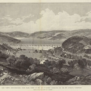 Lake Vyrnwy, Montgomeryshire, North Wales, formed by the Dam of Masonry constructed for the New Liverpool Waterworks (engraving)