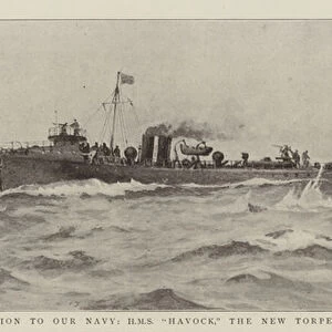 The Latest Addition to Our Navy, HMS "Havock, "the New Torpedo Boat Destroyer (litho)