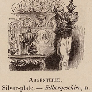 Le Vocabulaire Illustre: Argenterie; Silver-plate; Silbergeschirr (engraving)