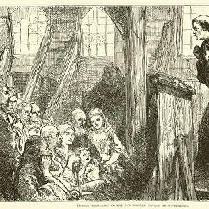 Luther preaching in the Old Wooden Church at Wittemberg (engraving)