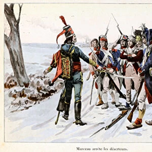 Marceau arrete des deserteurs: Francois-Severin Desgraviers Marceau (1769-1796