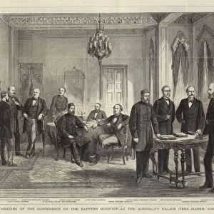 A Meeting of the Conference on the Eastern Question at the Admiralty Palace (Ters-Haneh) Constantinople (engraving)