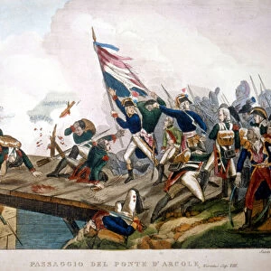 Napoleon Bonaparte at the Pont d Arcole in Italy, November 15, 1796
