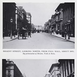 Regent Street, looking north, from Pall Mall, about 1895; A present-day view of Regent Street, southern section (b / w photo)